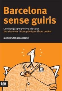 BARCELONA SENSE GUIRIS | 9788492406630 | GARCIA MASSAGUE, MONICA