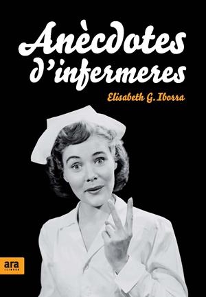 ANECDOTES D'INFERMERES | 9788492406609 | IBORRA, ELISABETH