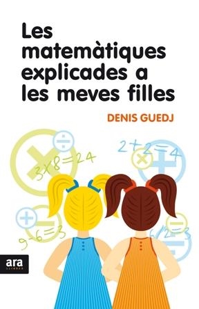 MATEMATIQUES EXPLICADES A LES MEVES FILLES, LES | 9788492406869 | GUEDJ, DENIS