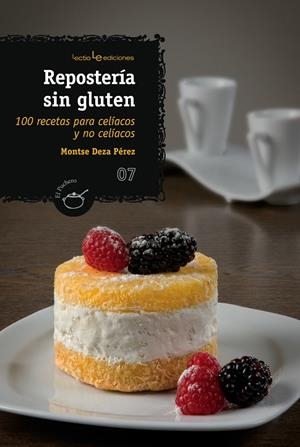 REPOSTERÍA SIN GLUTEN : 100 RECETAS PARA CELÍACOS Y NO CELÍACOS | 9788415088813 | DEZA PÉREZ, MONTSE