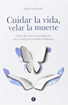 CUIDAR LA VIDA, VELAR LA MUERTE | 9788416421336 | SOTO PEÑA, OLGA