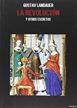 REVOLUCIÓN Y OTROS ESCRITOS, LA | 9788494452956 | LANDAUER, GUSTAV