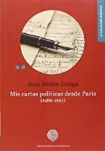 MIS CARTAS POLÍTICAS DESDE PARÍS (1986-1991) | 9788494553097 | DURAN-LORIGA, JUAN