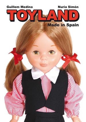 TOYLAND MADE IN SPAIN | 9788415163176 | MEDINA / SIMON