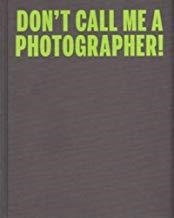 C PHOTO 10 : DON'T CALL ME A PHOTOGRAPHER | 9788494282065 | OCHOA FOSTER, ELENA