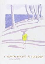 Y NUNCA VOLVIÓ A SUCEDER | 9788494323249 | ALDEN, SAM