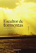 ESCULTOR DE TORMENTAS | 9788416418060 | ARROYO TOMÉ, JESÚS MANUEL