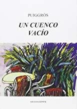 CUENCO VACÍO, UN | 9788416418602 | PUIGGROS, PERE