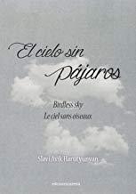 CIELO SIN PÁJAROS, EL | 9788416418220 | AVIK ARUTYUNYAN, SLAVI
