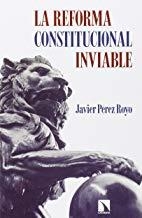 REFORMA CONSTITUCIONAL INVIABLE, LA | 9788490970553 | PÉREZ ROYO, JAVIER