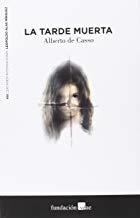 TARDE MUERTA, LA | 9788480488730 | DE CASSO, ALBERTO