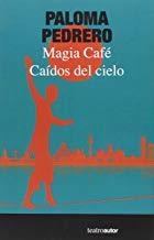 CAÍDOS DEL CIELO / MAGIA CAFÉ | 9788480488679 | PEDRERO, PALOMA