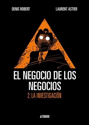NEGOCIO DE LOS NEGOCIOS 02, EL : LA INVESTIGACION | 9788492769759 | ROBERT / ASTIER