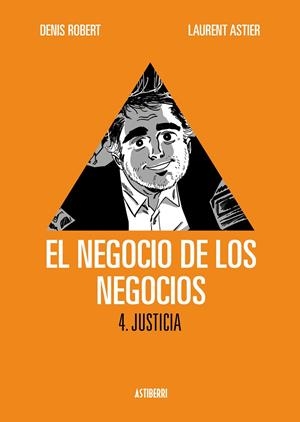 NEGOCIO DE LOS NEGOCIOS 04, EL : JUSTICIA | 9788415163787 | ROBERT / ASTIER