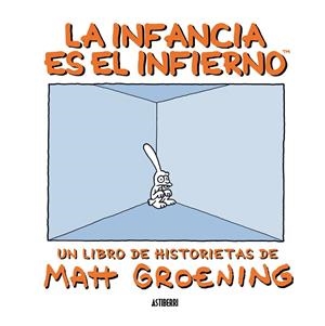 INFANCIA ES EL INFIERNO, LA | 9788492769582 | GROENING, MATT