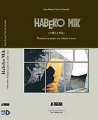 HABEKO MIK (1982-1991) | 9788474859614 | DÍAZ DE GUEREÑU, JUAN