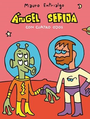 ANGEL SEFIJA : CON CUATRO OJOS | 9788496815421 | ENTRIALGO, MAURO