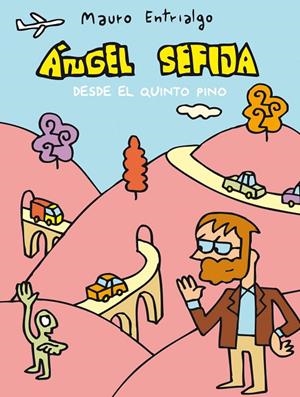 ANGEL SEFIJA : DESDE EL QUINTO PINO | 9788496815759 | ENTRIALGO, MAURO