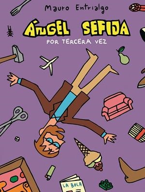 ANGEL SEFIJA : POR TERCERA VEZ | 9788493538521 | ENTRIALGO, MAURO