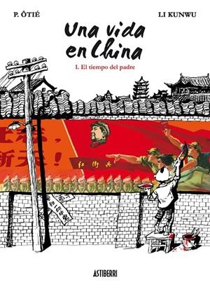 VIDA EN CHINA, UNA 01 : EL TIEMPO EL PADRE | 9788492769575 | OTIE / KUNWU