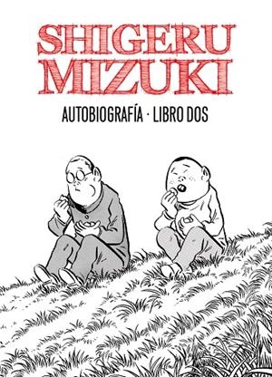 SHIGERU MIZUKI AUTOBIOGRAFIA LIBRO 2 | 9788415163831 | MIZUKI, SHIGERU
