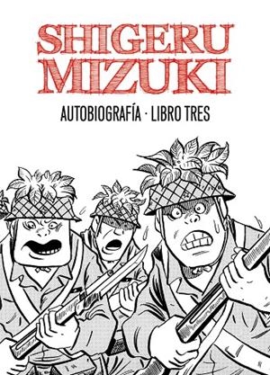 SHIGERU MIZUKI AUTOBIOGRAFIA LIBRO 3 | 9788415163978 | MIZUKI, SHIGERU