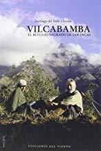 VILCABAMBA, EL REFUGIO SAGRADO DE LOS INCAS | 9788415374893 | DEL VALLE CHOUSA, SANTIAGO