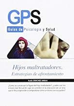HIJOS MALTRATADORES. ESTRATEGIAS DE AFRONTAMIENTO | 9788491243168 | SANCHEZ ANEAS, ASELA