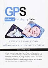 CONOCER Y MANEJAR LAS ALTERACIONES DE SUEÑO EN EL NIÑO | 9788490888827 | GARCIA TEJERO, MIRIAM
