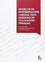 MODELOS DE INTERMEDIACION LABORAL PARA AGENCIAS DE COLOCACIO | 9788490887936 | ASOCIACION NACIONAL AGENCIAS COLOCACION