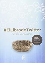 LIBRO DE TWITTER, EL | 9788491245896 | VELA ZANCADA, ALFREDO