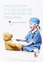 VALORACIÓN Y CUIDADOS DE ENFERMERÍA PEDIATRÍA | 9788490887875 | LADRERO PAÑOS, IGNACIO