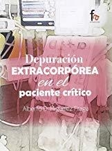 DEPURACIÓN EXTRACORPÓREA EN EL PACIENTE CRÍTICO | 9788491240297 | MIGUELEZ FRAGA, ALBERTO D.