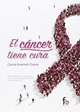 CANCER TIENE CURA, EL | 9788490888643 | HUAMANI CUEVA, CARLOS