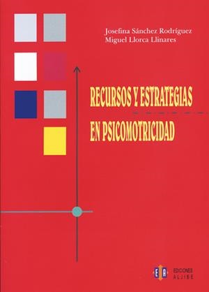RECURSOS Y ESTRATEGIAS EN PSICOMOTRICIDAD | 9788497004428 | SANCHEZ / LLORCA