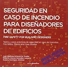 SEGURIDAD EN CASO DE INCENDIO PARA DISEÑADORES DE EDIFICIOS | 9788494430039 | GONZALEZ, ROBERTO / ECHEVERRIA, JUAN