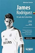 JAMES RODRIGUEZ. EL VALS DE COLOMBIA | 9788415726487 | GARCÍA, MONTSE