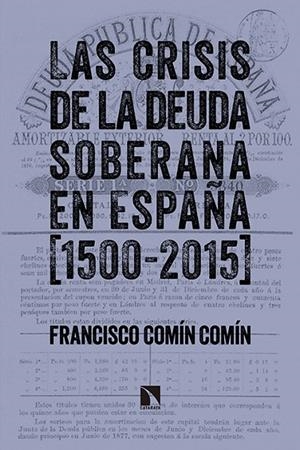 CRISIS DE LA DEUDA SOBERANA EN ESPAÑA (1500-2015), LAS | 9788490970997 | COMIN COMIN, FRANCISCO