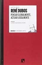 PENSAR GLOBALMENTE, ACTUAR LOCALMENTE | 9788490971123 | DUBOS, RENE