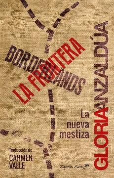 BORDERLANDS / LA FRONTERA | 9788494504327 | ANZALDUA, GLORIA