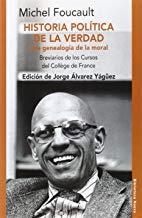 HISTORIA POLÍTICA DE LA VERDAD. UNA GENEALOGÍA DE LA MORAL | 9788416647248 | FOUCAULT / ALVAREZ