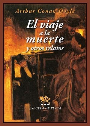 VIAJE A LA MUERTE Y OTROS RELATOS, EL | 9788416034611 | CONAN DOYLE, ARTHUR