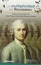 MULTIPLICIDAD DE ROUSSEAU, LA | 9788416421237 | SANCHEZ / HERNANDEZ