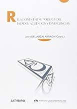RELACIONES ENTRE PODERES DEL ESTADO: ACUERDOS Y DIVERGENCIAS | 9788416421145 | DEL ALIZAL ARRIAGAM, LAURA