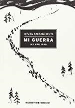 MI GUERRA | 9788494448454 | SZEGEDI SZUTS, ISTVAN