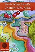 CAMINO DEL AIRE | 9788494316579 | ORTEGA CARCELÉN, MARTÍN