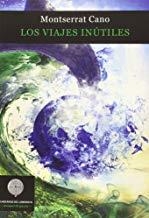 VIAJES INÚTILES, LOS | 9788494316524 | CANO, MONTSERRAT