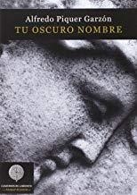 TU OSCURO NOMBRE | 9788494475214 | PIQUER GARZON, ALFREDO