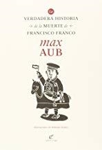 VERDADERA HISTORIA DE LA MUERTE DE FRANCISCO FRANCO, LA | 9788495430526 | AUB, MAX