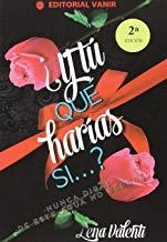 Y TU QUE HARIAS SI | 9788494354748 | VALENTI, LENA
